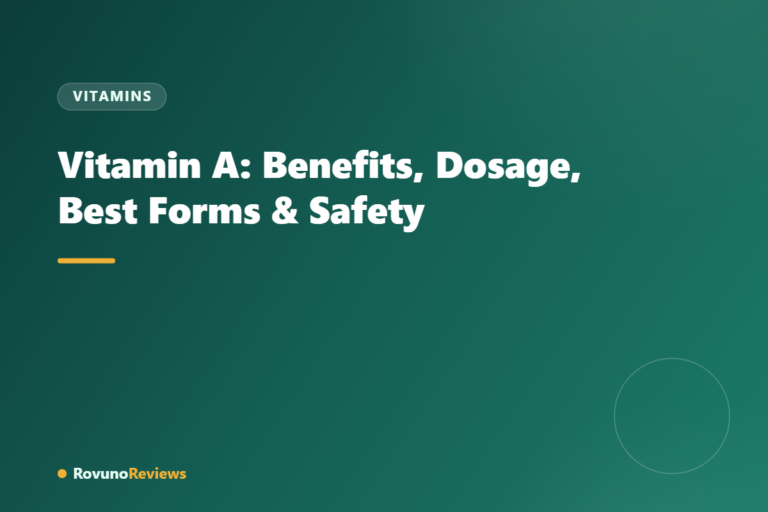 Vitamin A: Benefits, Dosage, Best Forms & Safety
