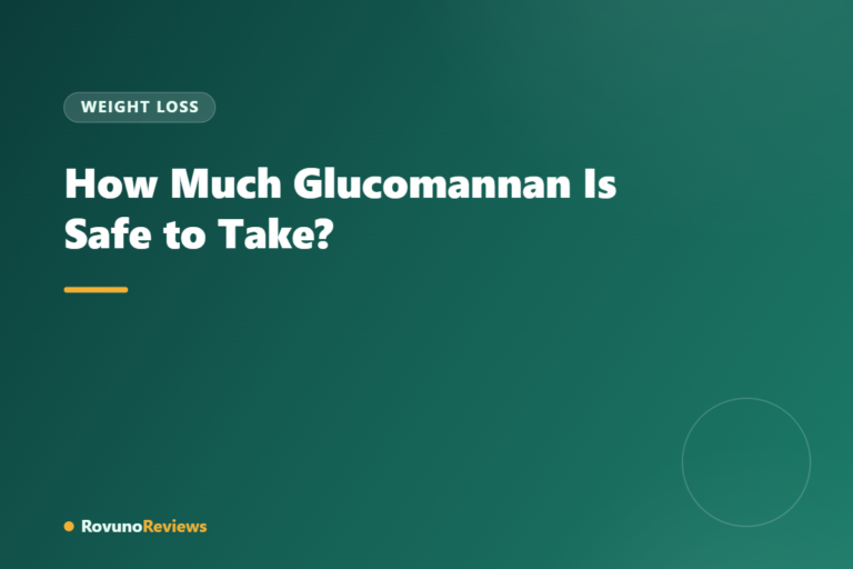 How Much Glucomannan Is Safe to Take?