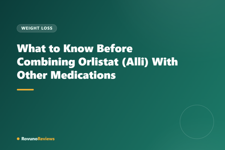What to Know Before Combining Orlistat (Alli) With Other Medications