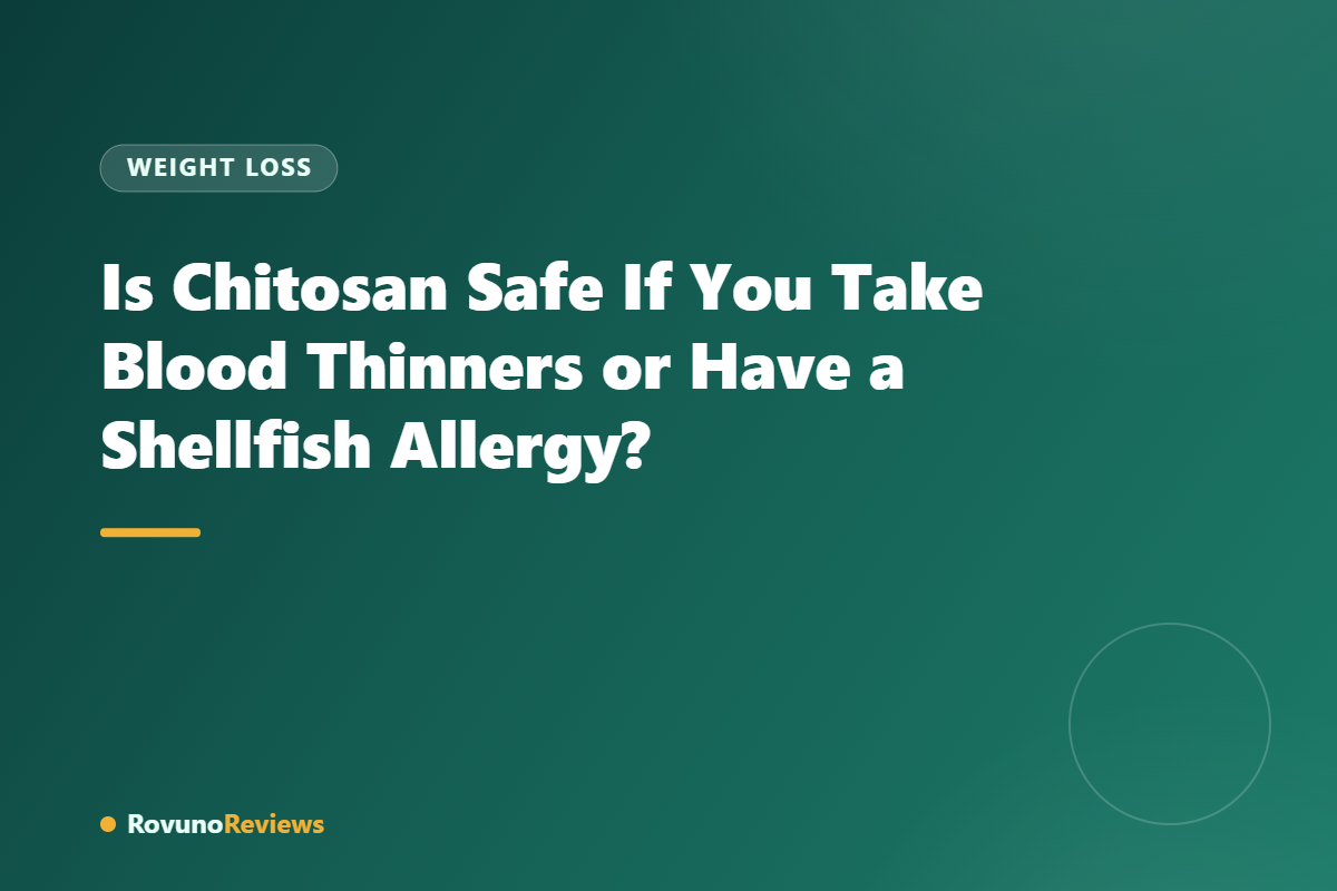 Is Chitosan Safe If You Take Blood Thinners or Have a Shellfish Allergy?